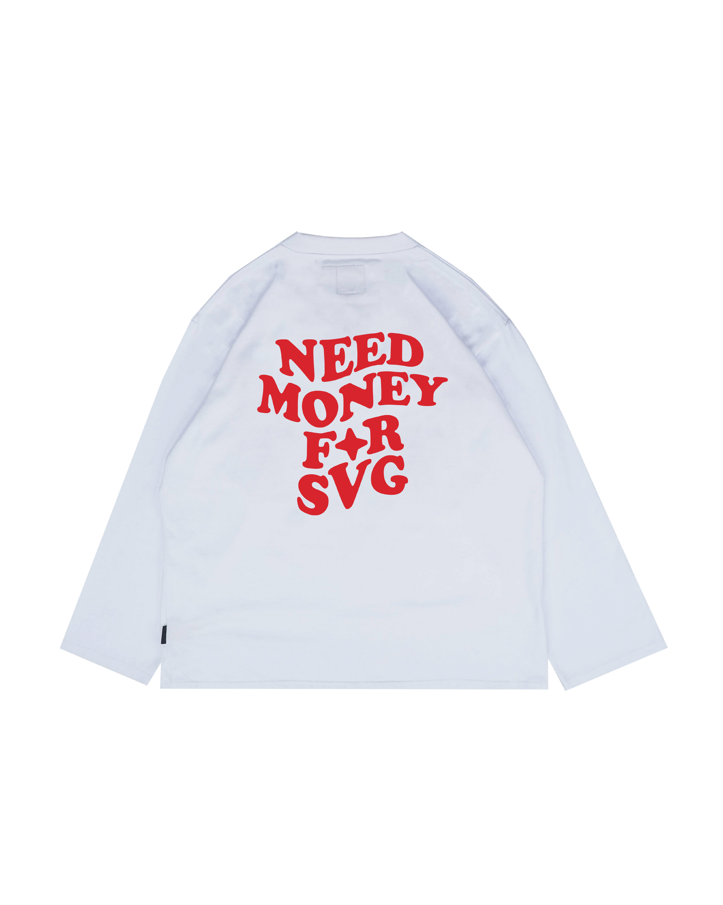 Need Money For SVG White Longsleeve Tee