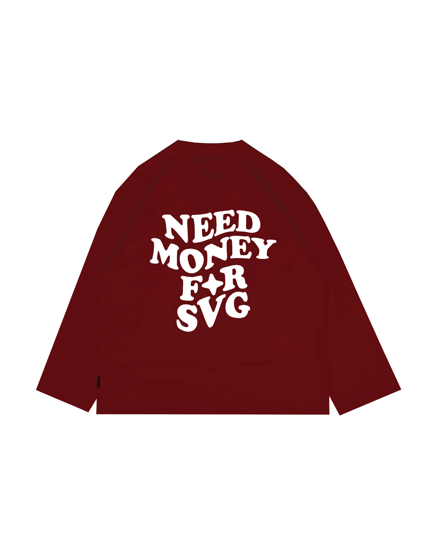 Need Money For SVG Maroon Longsleeve Tee