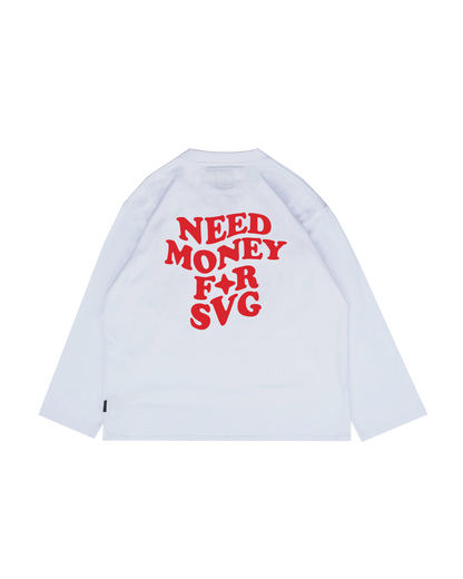 Need Money For SVG White Longsleeve Tee