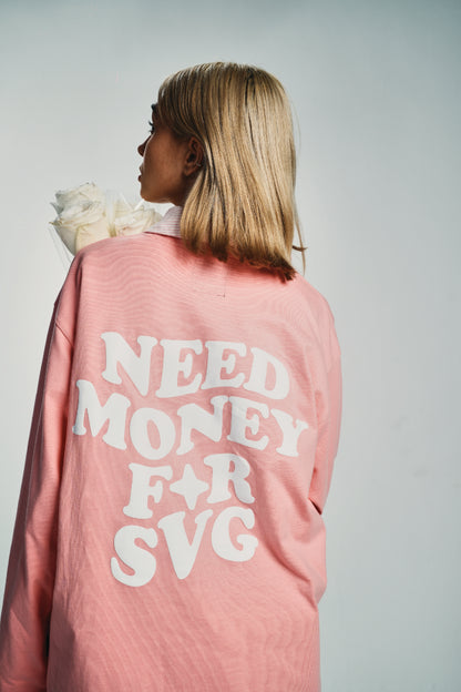 Need Money For SVG Pink Longsleeve Tee